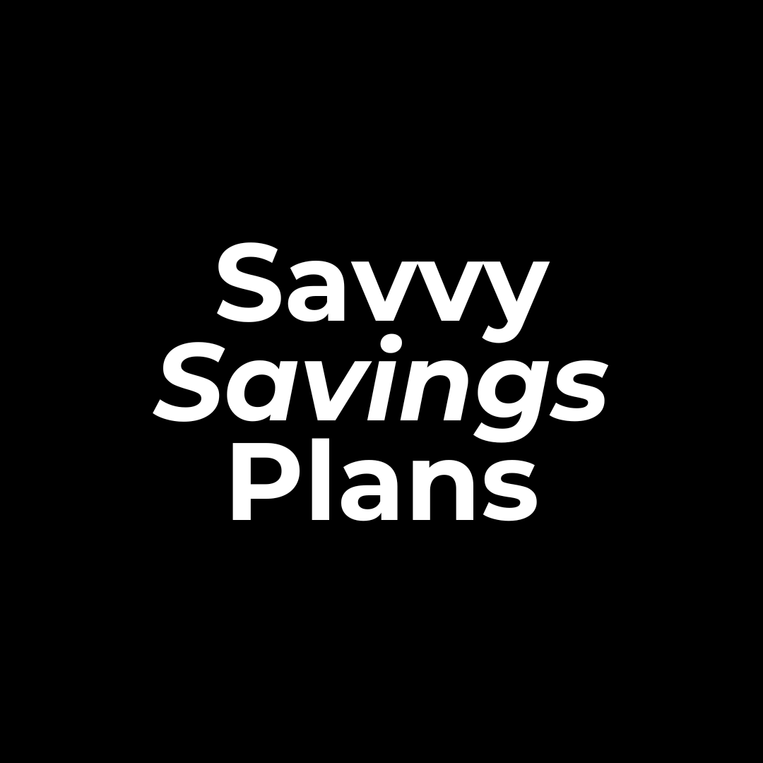 Savvy Savings Plans